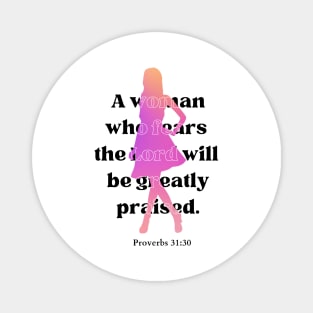 A woman who fears the Lord will be greatly praised Proverbs 31:30 Christian Woman Magnet